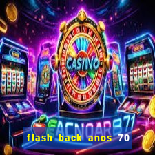 flash back anos 70 80 90 download gratis